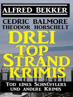 cover image of Drei Top Strand Krimis--Tod eines Schnüfflers und andere Krimis